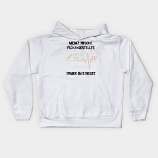 MEDIZINISCHE FACHANGESTELLTE IMMER IM EINSATZ Kids Hoodie